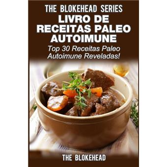 Livro de Receitas Paleo Autoimune -Top 30 Receitas Paleo Autoimune Reveladas - 1