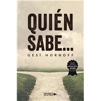 Quién sabe.