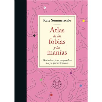 Atlas de las fobias y las manías