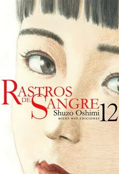 Milky Way Rastros De Sangre 12 - Shuzo Oshimi (Autor)