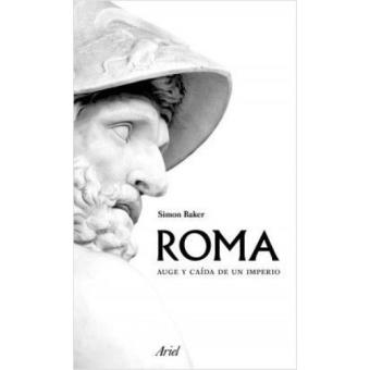 Roma-auge y caida de un imperio