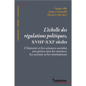 L'échelle des régulations politiques, XVIIIe-XXIe siècles - 1