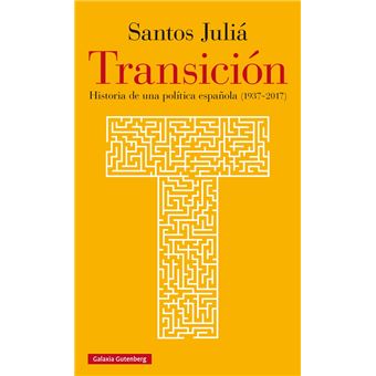 Transición. Historia de una política española (1937-2017)