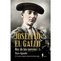 Joselito el Gallo - Rey de los toreros