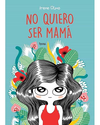 No quiero ser mamá