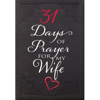 31 Days of Prayer for My Wife - 1
