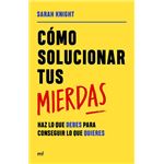 Cómo solucionar tus mierdas