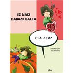 Ez naiz barazkijalea eta zer