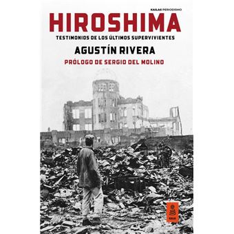Hiroshima-Testimonios De Los Ultimos Supervivientes