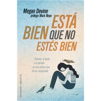 Está bien que no estés bien - Afrontar el duelo y la pérdida en una cultura que no los comprende - 1