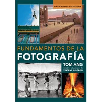 explorar Coordinar Vagabundo Fundamentos de la fotografía - Tom Ang -5% en libros | FNAC