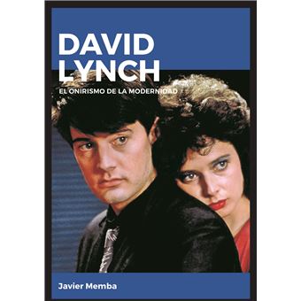 David lynch. El onirismo de la modernidad