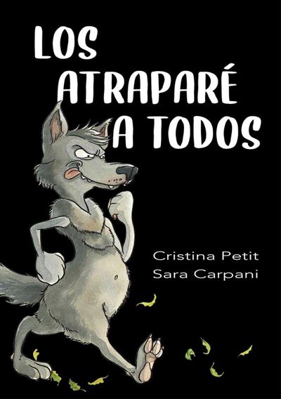 Los atraparé a todos -  Manuel Manzano Gómez (Traducción), Cristina Petit (Autor), Sara Carpani (Ilustración)