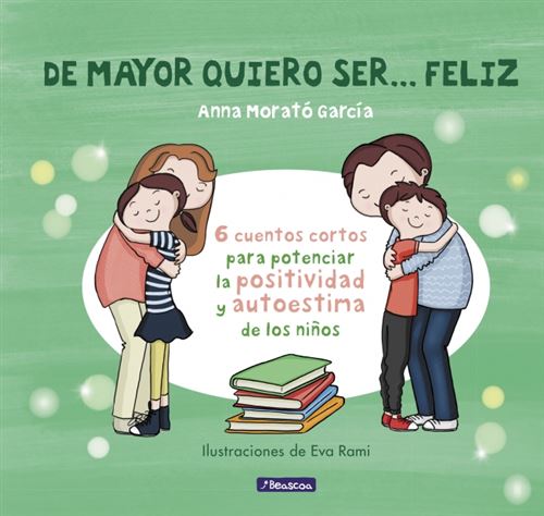 Beascoa De Mayor Quiero Ser... Feliz - Anna Morato García (Autor)