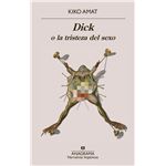 Dick O La Tristeza Del Sexo