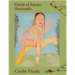 Cecilia Vicuña. Veroír el fracaso iluminado