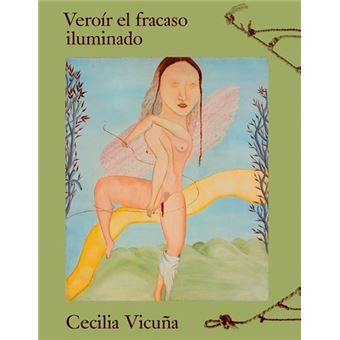Cecilia Vicuña. Veroír el fracaso iluminado