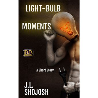 Light-bulb Moments: A Short Story - 1