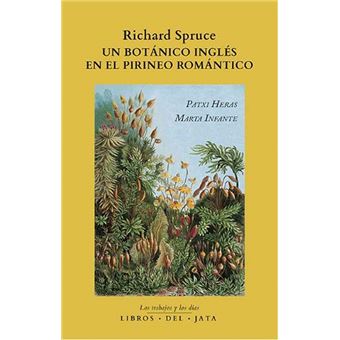 Richard spruce, un botánico inglés en el pirineo romántico