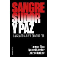 Sangre, sudor y paz: La Guardia Civil contra ETA