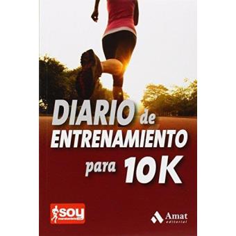 Diario de entrenamiento para 10K - Carlos Jiménez -5% en libros