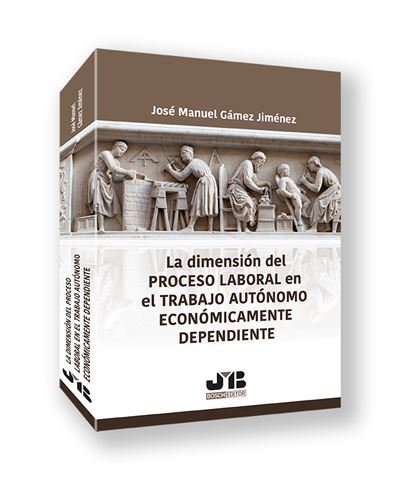 J.m. Bosch Editor La Dimensión Del Proceso Laboral En El Trabajo Autónomo Econ