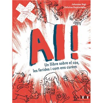 Ai! Un llibre sobre el cos, les ferides i com ens curem