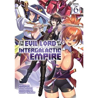 I'm the Evil Lord of an Intergalactic Empire! (Light Novel) Vol. 6 - 1