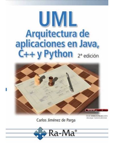 UML. Arquitectura de aplicaciones en Java, C++ y Python. 2ª Edición