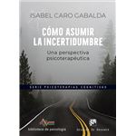 Cómo asumir la incertidumbre. una perspectiva psicoterapéuti