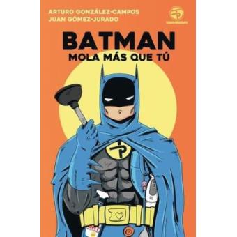 Batman mola mas que tú