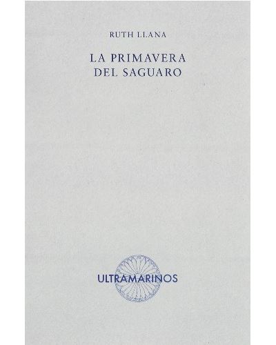 Ultramarinos La Primavera Del Saguaro - Ruth Llano (Autor)