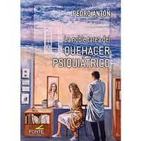 La noble tarea del quehacer psiquiatrico