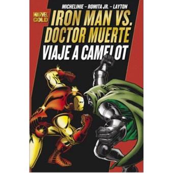Iron Man Vs. Doctor Muerte. Viaje a Camelot. Marvel Gold