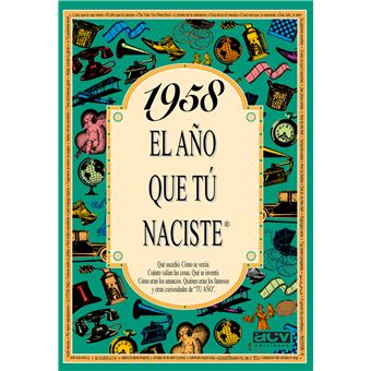 1958 El Año Que Tu Naciste
