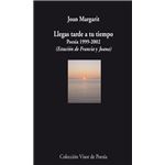 Llegas tarde a tu tiempo. 1999-2002
