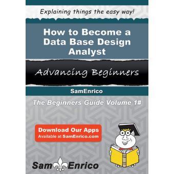 How to Become a Data Base Design Analyst - 1