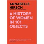 A History Of Women In 101 Objects