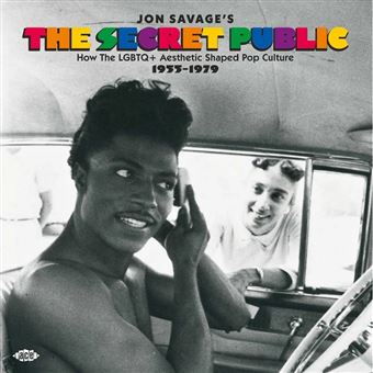 Jon Savage'S the Secret Public. How the LGBTQ+ aesthetic shaped pop 1955-1979 - 2 CDs