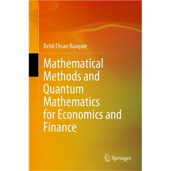 Mathematical Methods and Quantum Mathematics for Economics and Finance - 1