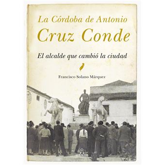 La Cordoba De Antonio Cruz Conde