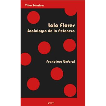Lola flores. sociología de la petenera