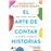 El Arte De Contar Historias