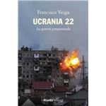 Ucrania 22: La guerra programada