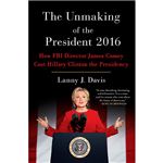 Unmaking of the president 2016
