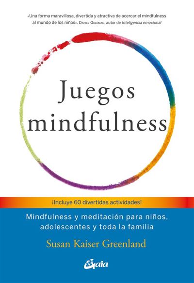 Juegos Mindfulness Y meditación para niños adolescentes toda la familia libro minxfulness de susan kaiser greenland español tapa blanda