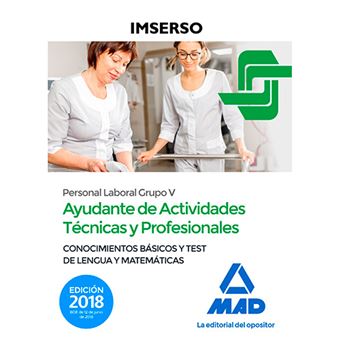 Ayudantes de Actividades Técnicas y Profesionales del IMSERSO - Personal laboral Grupo V - Conocimientos básicos y test de Lengua y Matemáticas