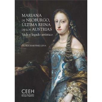 Mariana de neoburgo, última reina de los austrias. vida y le