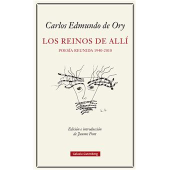 Los reinos del allí. Poesía reunida (1940-2010) - 1