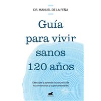 Guía para vivir sanos 120 años